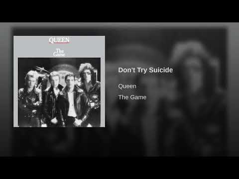 Queen - Don&#039;t Try Suicide